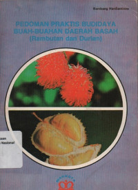 PEDOMAN PRAKTIS BUDIDAYA BUAH BUAHAN DAERAH BASAH : Rambutan dan Durian