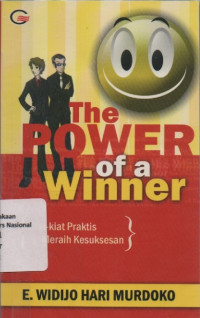THE POWER OF A WINNER : Kiat-kiat Praktis Meraih Kesuksesan