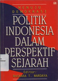 MENUJU DEMOKRASI POLITIK INDONESIA DALAM PERSPEKTIF SEJARAH