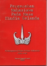 PERGERAKAN MAHASISWA PADA MASA HINDIA BELANDA : Perhimpunan Pelajar-Pelajar Indonesia 1926-1942