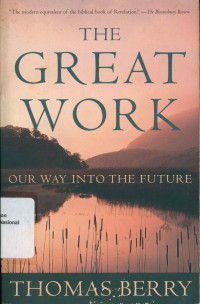 THE GREAT WORK : OUR WAY INTO THE FUTURE