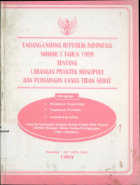 UNDANG-UNDANG REPUBLIK INDONESIA NOMOR 5 TAHUN 1999 TENTANG LAPANGAN PRAKTEK MONOPOLI DAN PERSAINGAN USAHA TIDAK SEHAT