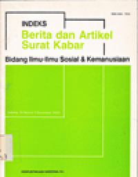 INDEKS BERITA dan ARTIKEL SURAT KABAR BIDANG ILMU-ILMU SOSIAL dan KEMANUSIAAN Vol.15 No.3 DESEMBER 1995