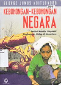 KEBOHONGAN-KEBOHONGAN NEGARA : Perihal Kondisi Obyektif Lingkungan Hidup di Nusantara