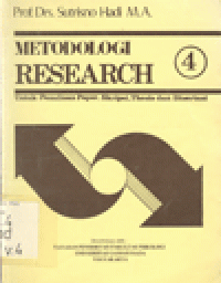 METODOLOGI RESEARCH 4 : untuk Penulisan Paper, Skripsi, Thesis, dan Disertasi