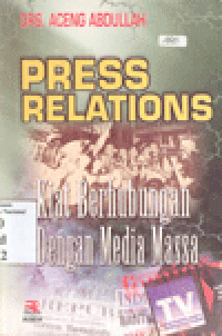 PRESS RELATIONS: KIAT BERHUBUNGAN DENGAN MEDIA MASSA