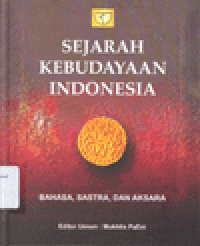 SEJARAH KEBUDAYAAN INDONESIA: Bahasa, Sastra, dan Aksara