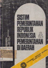 SISTIM PEMERINTAHAN REPUBLIK INDONESIA & PEMERINTAH DAERAH