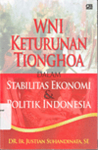 WNI KETURUNAN TIONGHOA dalam STABILITAS EKONOMI dan POLITIK di INDONESIA