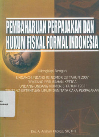 PEMBAHARUAN PERPAJAKAN DAN HUKUM FISKAL FORMAL INDONESIA