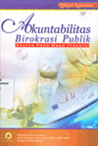 Image of AKUNTABILITAS BIROKRASI PUBLIK : SKETSA PADA MASA TRANSISI