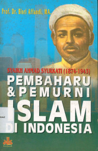 Syaikh Ahmad Syukati (1874-1943) Pembaharu dan Pemurni Islam di Indonesia