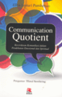 COMMUNICATION QUOTIENT : Kecerdasan Komunikasi dalam Pendekatan Emosional dan Spiritual