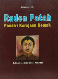 Image of RADEN PATAH : Pendiri Kerajaan Demak