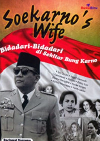 Image of SOEKARNO'S WIFE : Bidadari-Bidadari di Sekitar Bung Karno