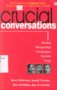 CRUCIAL CONVERSATIONS : Seni Menghadapi Percakapan Beresiko Tinggi