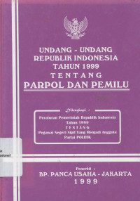 UNDANG-UNDANG REPUBLIK INDONESIA TAHUN 1999 TENTANG PARPOL DAN PEMILU