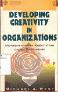DEVELOPING CREATIVITY IN ORGANIZATIONS (MENGEMBANGKAN KREATIVITAS DALAM ORGANISASI)