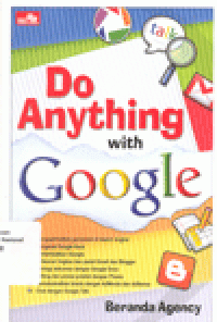 DO ANYTHING WITH GOOGLE