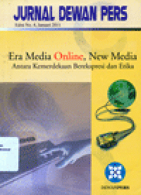 ERA MEDIA ONLINE, NEW MEDIA : Antara Kemerdekaan Berekspresi & Etika