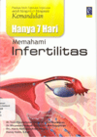 HANYA 7 HARI MEMAHAMI INFERTILITAS