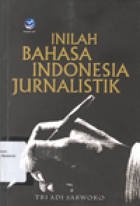 INILAH BAHASA INDONESIA JURNALISTIK