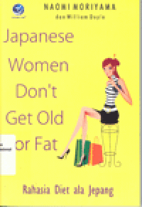 JAPANESE WOMEN DON'T GET OLD OR FAT : Rahasia Diet ala Jepang