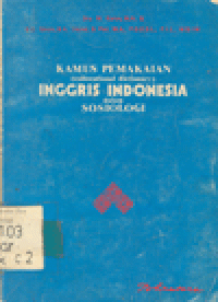 KAMUS PEMAKAIAN (COLLOCATIONAL DICTIONARY) INGGRIS-INDONESIA DALAM SOSIOLOGI
