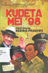 KUDETA MEI '98 : Perseteruan Habibie-Prabowo