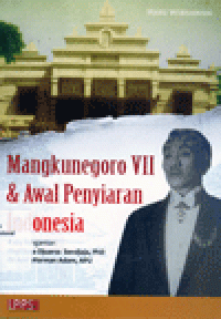 MANGKUNEGORO VII & AWAL PENYIARAN INDONESIA