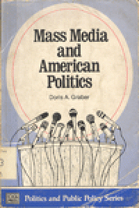 MASS MEDIA AND AMERICAN POLITICS