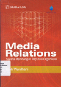 MEDIA RELATIONS : Panduan Praktis Praktisi Public Relation
