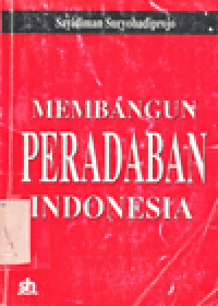 MEMBANGUN PERADABAN INDONESIA