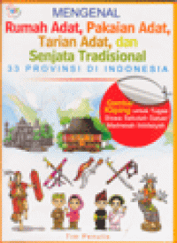MENGENAL RUMAH ADAT, PAKAIAN ADAT, TARIAN ADAT, DAN SENJATA TRADISIONAL 33 PROVINSI DI INDONESIA