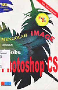 MENGOLAH IMAGE DENGAN ADOBE PHOTOSHOP CS