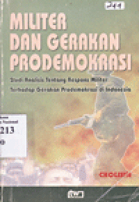 MILITER DAN GERAKAN PRODEMOKRASI : Studi Analisis Tentang Respons Militer Terhadap Gerakan Prodemokrasi di Indonesia