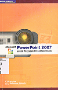MICROSOFT POWERPOINT 2007 UNTUK MENYUSUN PRESENTASI BISNIS