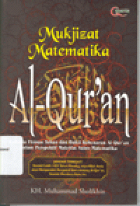 MUKJIZAT MATEMATIKA AL-QUR'AN : Rahasia Firman Tuhan dan Bukti Kebenaran Al-Qur'an dalam Perspektif Makrifat Sains-Matematika