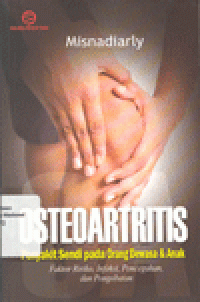 OSTEOARTRITIS: Penyakit Sendi pada Orang Dewasa & Anak
