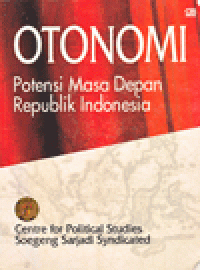 OTONOMI : Potensi Masa Depan Republik Indonesia