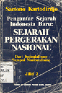 PENGANTAR SEJARAH INDONESIA BARU : Sejarah Pergerakan Nasional dari Kolonialisme sampai Nasionalisme