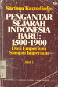 PENGANTAR SEJARAH INDONESIA BARU : 1500-1900 Dari Emporium sampai Imperium