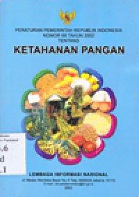 PERATURAN PEMERINTAH REPUBLIK INDONESIA NOMOR 68 TAHUN 2002 TENTANG KETAHANAN PANGAN