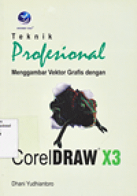 TEKNIK PROFESIONAL MENGGAMBAR VEKTOR GRAFIS DENGAN COREL DRAW X3