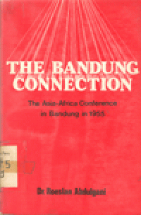 THE BANDUNG CONNECTION : THE ASIA AFRICA CONFERENCE IN BANDUNG IN 1995