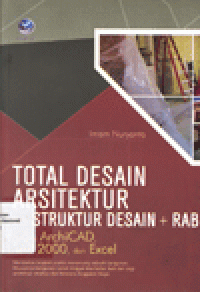TOTAL DESAIN ARSITEKTUR DAN STRUKTUR DESAIN + RAB DENGAN ARCHICAD, SAP 2000, DAN EXCEL
