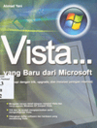 VISTA : yang Baru dari Microsoft (Dilengkapi dengan Trik, Upgrade, dan Instalasi Jaringan Internet)