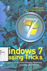Image of WINDOWS 7 MISSING TRICKS : Mengungkapkan Trik-trik yang Tidak Biasanya Dilakukan, Langsung dari Ahlinya!